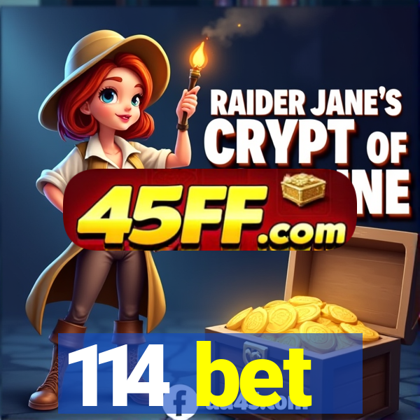114 bet